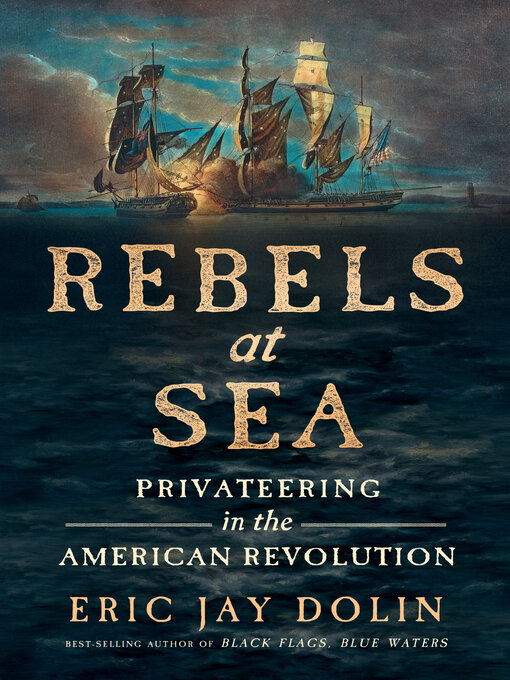 Title details for Rebels at Sea by Eric Jay Dolin - Wait list